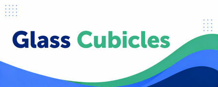 Glass Cubicles